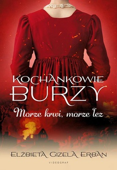 The cover of the book titled: Kochankowie Burzy. Tom 9. Morze krwi, morze łez