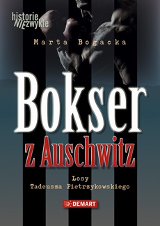 Обложка книги под заглавием:Bokser z Auschwitz. Losy Tadeusza Pietrzykowskiego