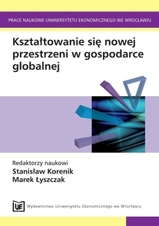 The cover of the book titled: Kształtowanie się nowej przestrzeni w gospodarce globalnej