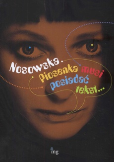 Okładka książki o tytule: Nosowska. Piosenka musi posiadać tekst