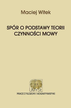 The cover of the book titled: Spór o podstawy teorii czynności mowy