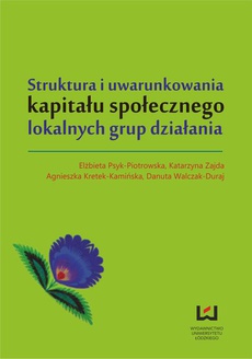 The cover of the book titled: Struktura i uwarunkowania kapitału społecznego lokalnych grup działania