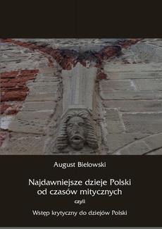 Okładka książki o tytule: Najdawniejsze dzieje Polski od czasów mitycznych, czyli wstęp krytyczny do dziejów Polski