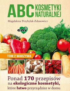 Okładka książki o tytule: ABC kosmetyki naturalnej T.2 warzywa
