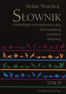 The cover of the book titled: Słownik etymologiczno-motywacyjny słowiańskiej zoonimii ludowej Tom 4