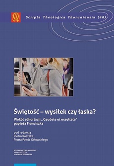 The cover of the book titled: Świętość – wysiłek czy łaska? Według Adhortacji „Gaudete etexsultate” papieża Franciszka