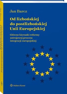 The cover of the book titled: Od lizbońskiej do postlizbońskiej Unii Europejskiej