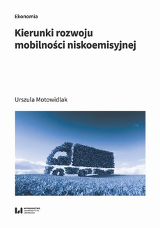 The cover of the book titled: Kierunki rozwoju mobilności niskoemisyjnej