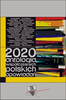 The cover of the book titled: 2020. Antologia współczesnych polskich opowiadań