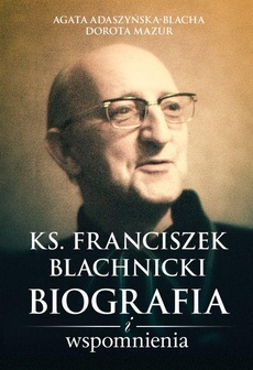Okładka książki o tytule: Ks. Franciszek Blachnicki