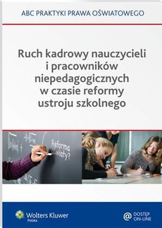 The cover of the book titled: Ruch kadrowy nauczycieli i pracowników niepedagogicznych w czasie reformy ustroju szkolnego
