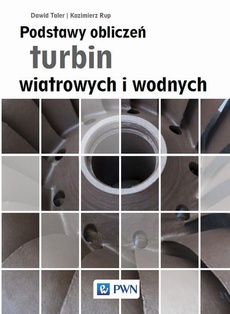 The cover of the book titled: Podstawy obliczeń turbin wiatrowych i wodnych