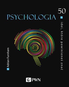 The cover of the book titled: 50 idei, które powinieneś znać. Psychologia