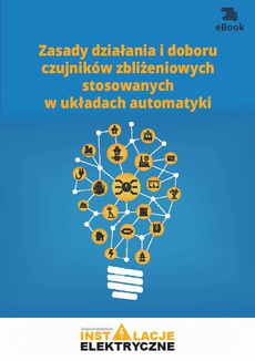 The cover of the book titled: Zasady działania i doboru czujników zbliżeniowych stosowanych w układach automatyki