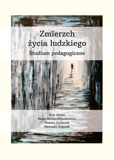 The cover of the book titled: Zmierzch życia ludzkiego. Studium pedagogiczne