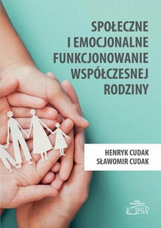 The cover of the book titled: Społeczne i emocjonalne funkcjonowanie współczesnej rodziny