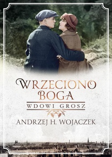 The cover of the book titled: Wrzeciono Boga. Wdowi grosz