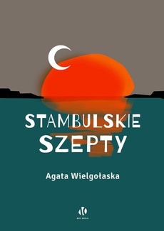 The cover of the book titled: Stambulskie szepty
