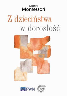 The cover of the book titled: Z dzieciństwa w dorosłość