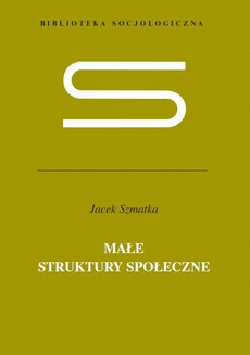 The cover of the book titled: Małe struktury społeczne