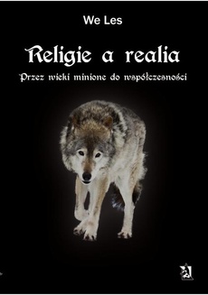 The cover of the book titled: Religie a realia. Przez wieki minione do współczesności