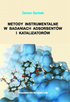 Okładka książki o tytule: Metody instrumentalne w badaniach adsorbentów i katalizatorów