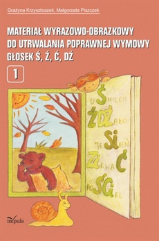 The cover of the book titled: Materiał wyrazowo-obrazkowy do utrwalania poprawnej wymowy głosek ś,ź,ć, dź