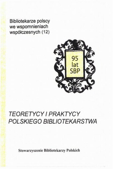 Okładka książki o tytule: Teoretycy i praktycy polskiego bibliotekarstwa