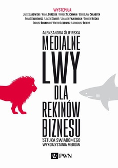Обложка книги под заглавием:Medialne lwy dla rekinów biznesu