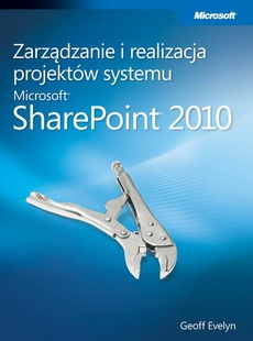 The cover of the book titled: Zarządzanie i realizacja projektów systemu Microsoft SharePoint 2010