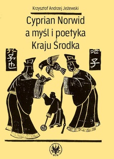 Обложка книги под заглавием:Cyprian Norwid a myśl i poetyka Kraju Środka