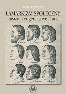 The cover of the book titled: Lamarkizm społeczny a rasizm i eugenika we Francji