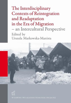 Okładka książki o tytule: The Interdisciplinary Contexts of Reintegration and Readaptation in the Era of Migration - an Intercultural Perspective