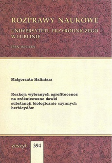 The cover of the book titled: Reakcja wybranych agrofitocenoz na zróżnicowane dawki substancji biologicznie czynnych herbicydów