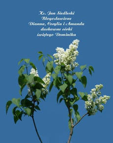 Обложка книги под заглавием:Błogosławione Dianna, Cecylia i Amanda duchowne córki świętego Dominika