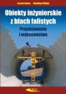 The cover of the book titled: Obiekty inżynierskie z blach falistych. Projektowanie i wykonawstwo