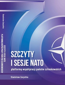 The cover of the book titled: Szczyty i sesje NATO platformą współpracy państw członkowskich