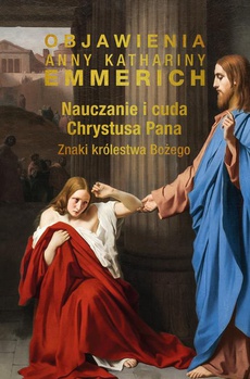 The cover of the book titled: Nauczanie i cuda Chrystusa Pana. Znaki królestwa Bożego