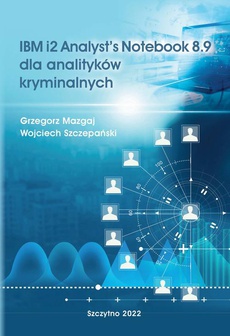 The cover of the book titled: IBM i2 Analyst’s Notebook 8.9 dla analityków kryminalnych