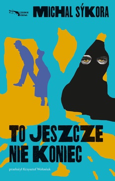 The cover of the book titled: To jeszcze nie koniec