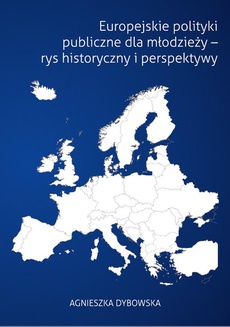 The cover of the book titled: Europejskie polityki publiczne dla młodzieży - rys historyczny i perspektywy