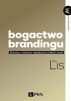 The cover of the book titled: Bogactwo brandingu