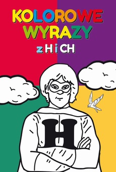 The cover of the book titled: Kolorowe wyrazy z H i CH