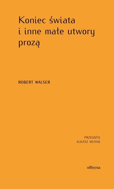 The cover of the book titled: Koniec świata i inne małe utwory prozą
