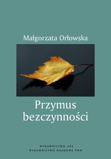 The cover of the book titled: Przymus bezczynności