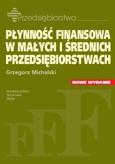 The cover of the book titled: Płynność finansowa w małych i średnich przedsiębiorstwach