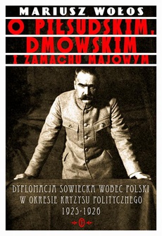 Обложка книги под заглавием:O Piłsudskim, Dmowskim i zamachu majowym