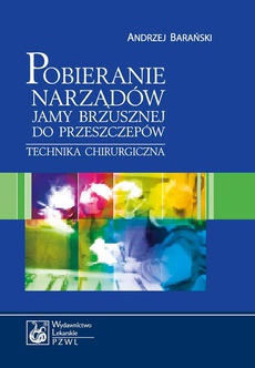 The cover of the book titled: Pobieranie narządów jamy brzusznej do przeszczepów. Technika chirurgiczna