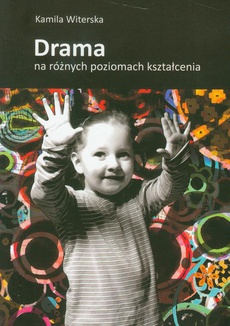 Okładka książki o tytule: Drama na różnych poziomach kształcenia