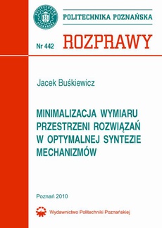The cover of the book titled: Minimalizacja wymiaru przestrzeni rozwiązań w optymalnej syntezie mechanizmów